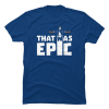 epic t-shirts